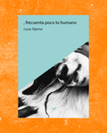 Frecuenta poco lo humano