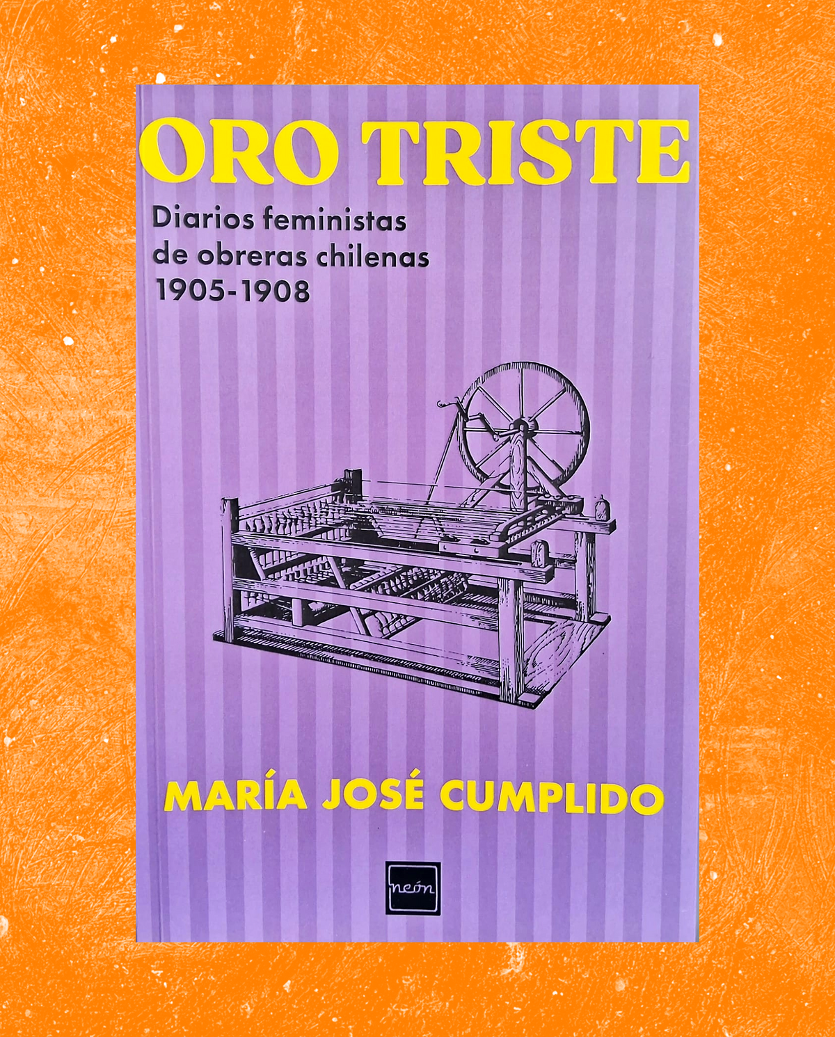 Oro triste: Diarios feministas de obreras chilenas 1905-1908