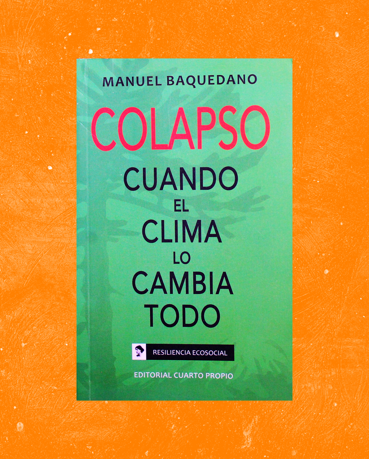 Colapso. Cuando el clima lo cambia todo.