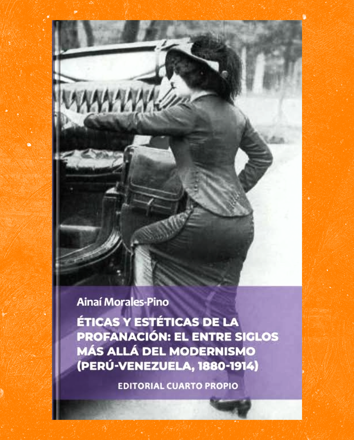 Éticas y estéticas de la profanación: el entre siglos más allá del modernismo (Perú-Venezuela, 1880-1914)