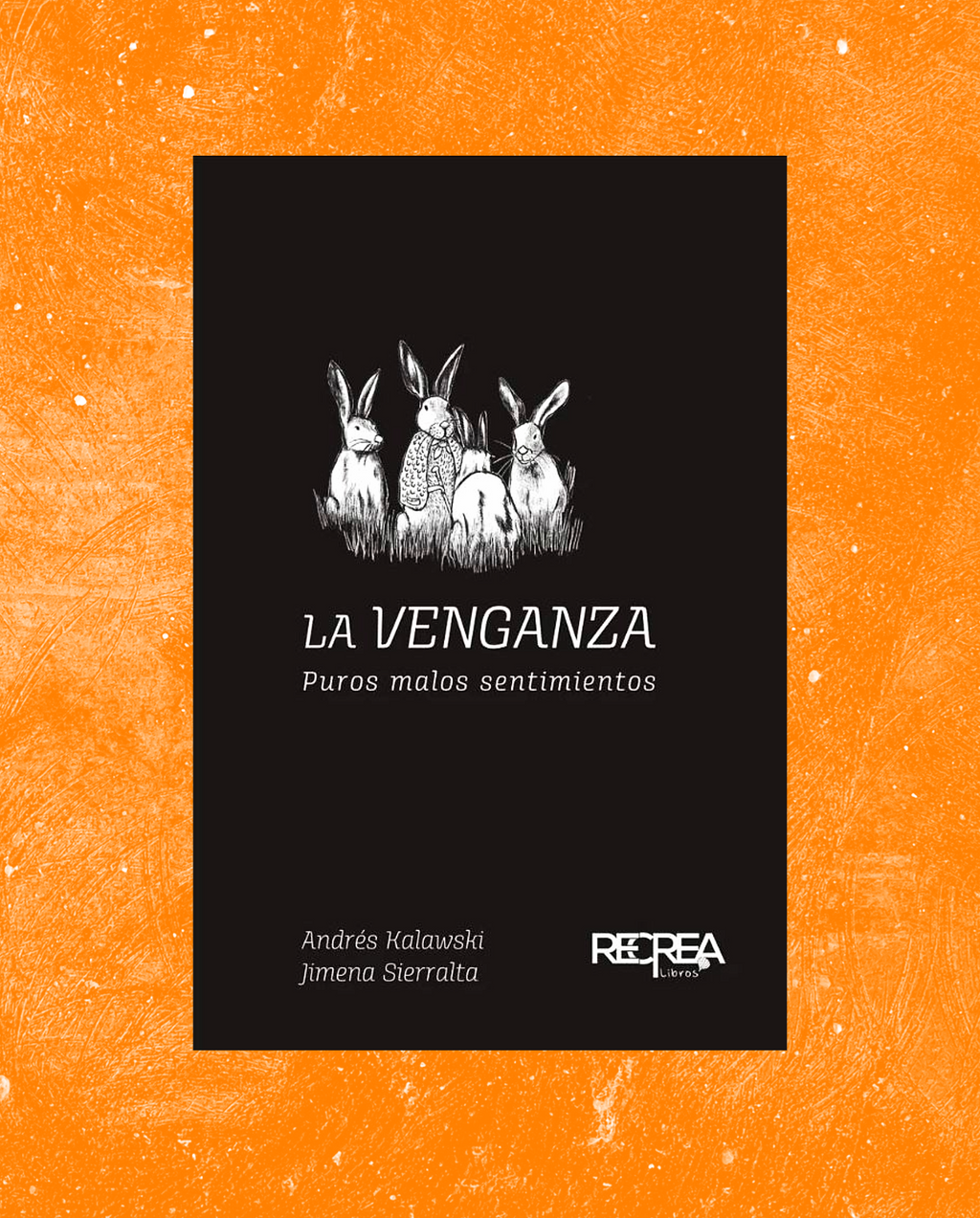 La venganza. Puros malos sentimientos
