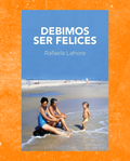 Debimos ser felices