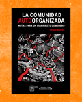 La comunidad autoorganizada. Notas para un manifiesto comunero